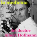 Albert Hofmann y la medicina para el alma portadalibrohofmannpequena